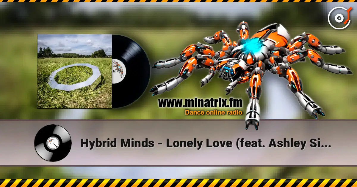 Hybrid Minds - Lonely Love (feat. Ashley Singh) listen online in high quality | Minatrix.FM