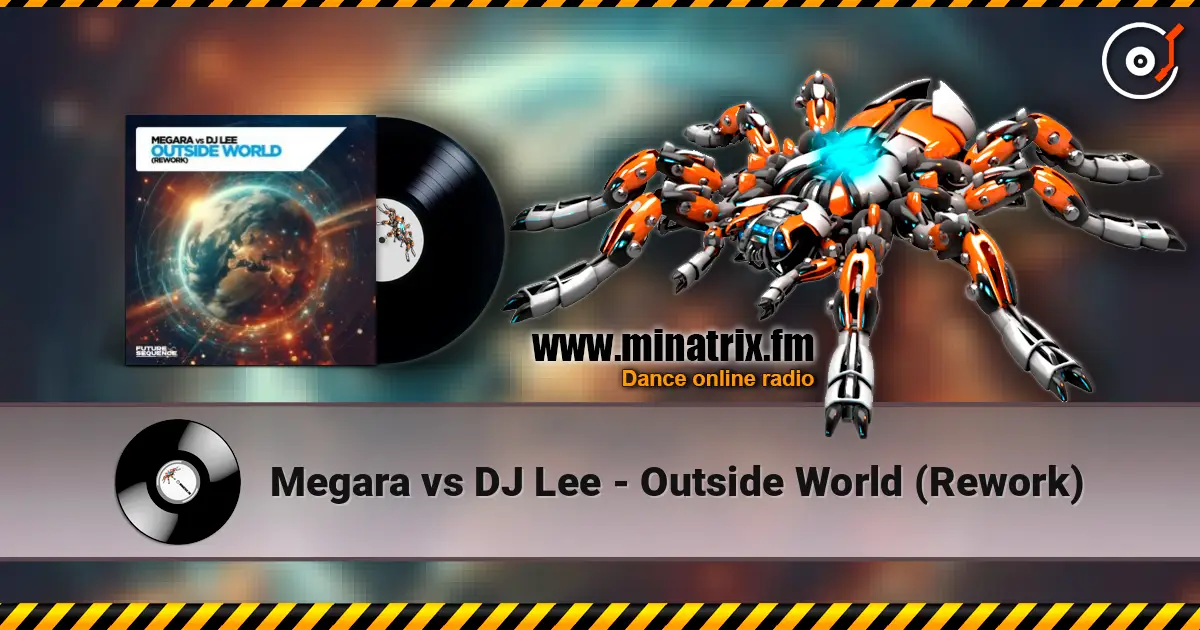 Megara vs DJ Lee - Outside World (Rework) listen online in high quality | Minatrix.FM
