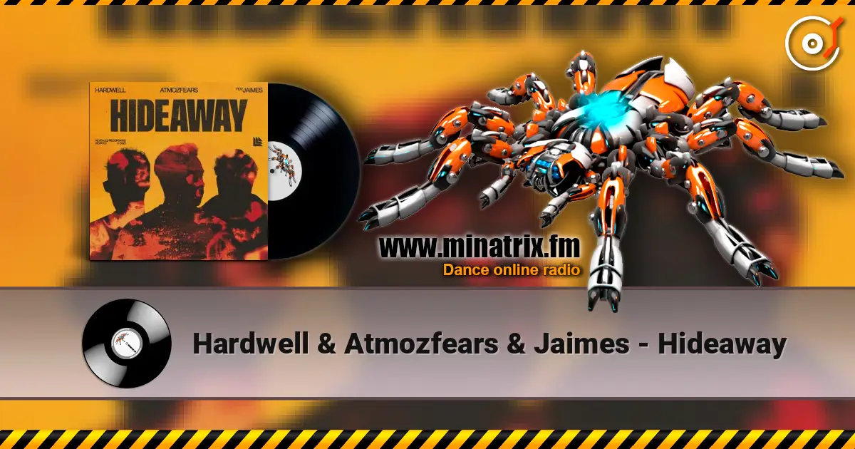 Hardwell & Atmozfears & Jaimes - Hideaway listen online in high quality | Minatrix.FM