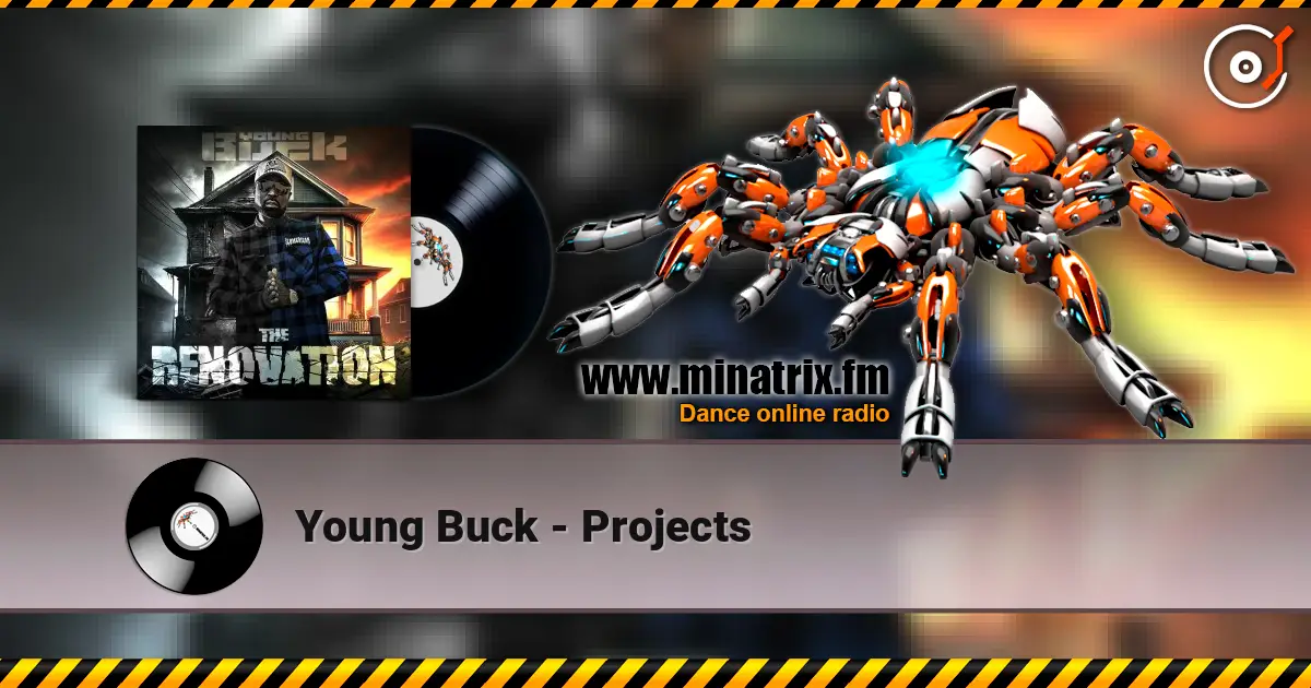 Young Buck - Projects listen online in high quality | Minatrix.FM