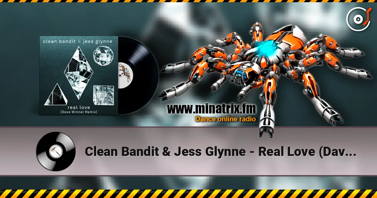 Clean Bandit & Jess Glynne - Real Love (Dave Winnel Remix) listen online in high quality | Minatrix.FM