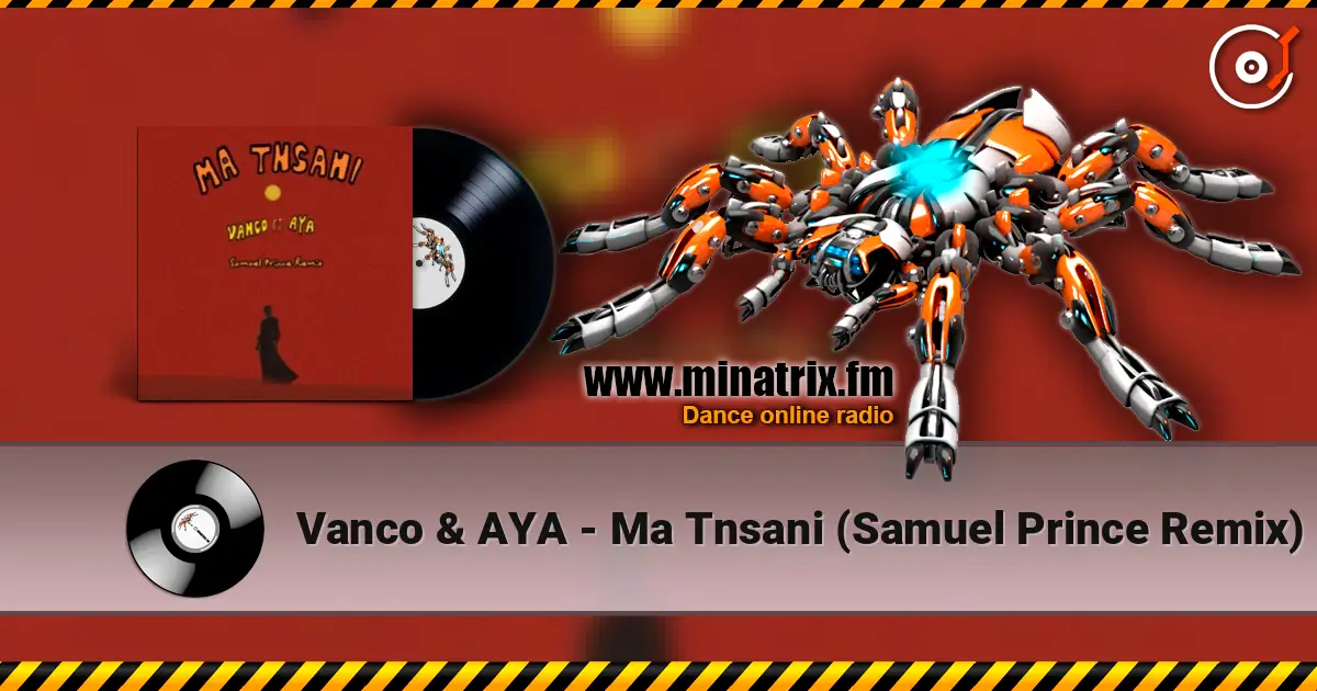 Vanco & AYA - Ma Tnsani (Samuel Prince Remix) listen online in high quality | Minatrix.FM