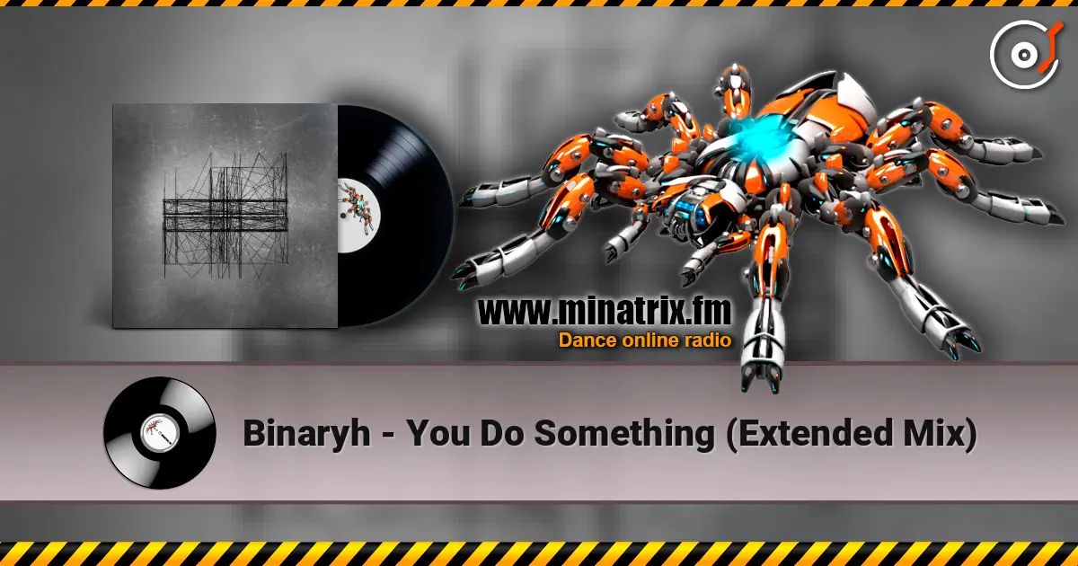 Binaryh - You Do Something (Extended Mix) listen online in high quality | Minatrix.FM