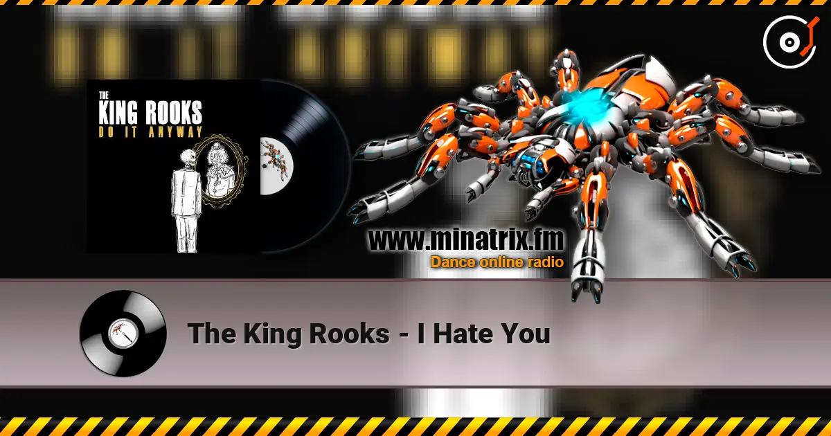 The King Rooks - I Hate You listen online in high quality | Minatrix.FM