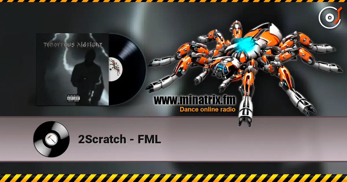 2Scratch - FML listen online in high quality | Minatrix.FM