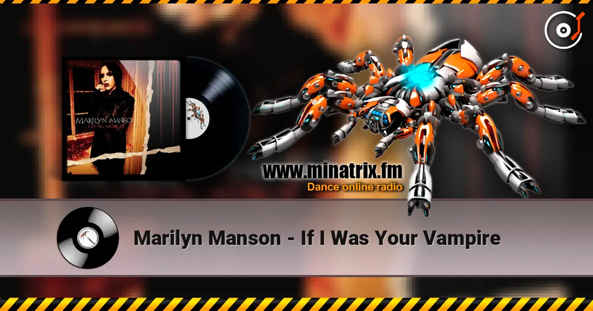 Marilyn Manson - If I Was Your Vampire listen online in high quality | Minatrix.FM
