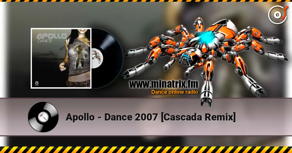 Apollo - Dance 2007 [Cascada Remix] listen online in high quality | Minatrix.FM