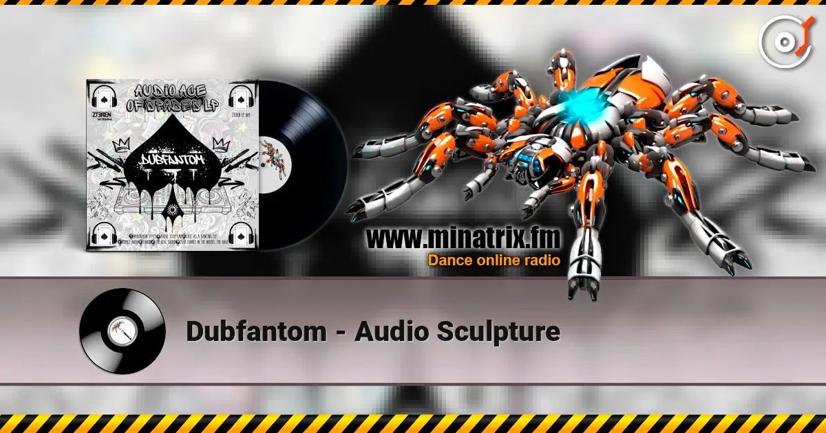 Dubfantom - Audio Sculpture listen online in high quality | Minatrix.FM