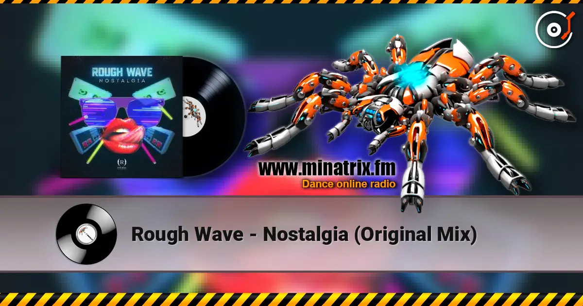 Rough Wave - Nostalgia (Original Mix) listen online in high quality | Minatrix.FM