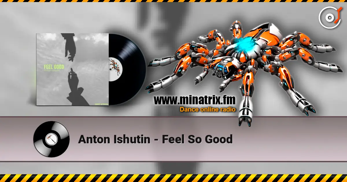 Anton Ishutin - Feel So Good listen online in high quality | Minatrix.FM