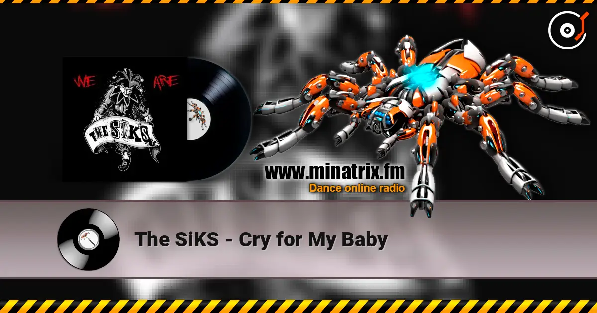 The SiKS - Cry for My Baby listen online in high quality | Minatrix.FM