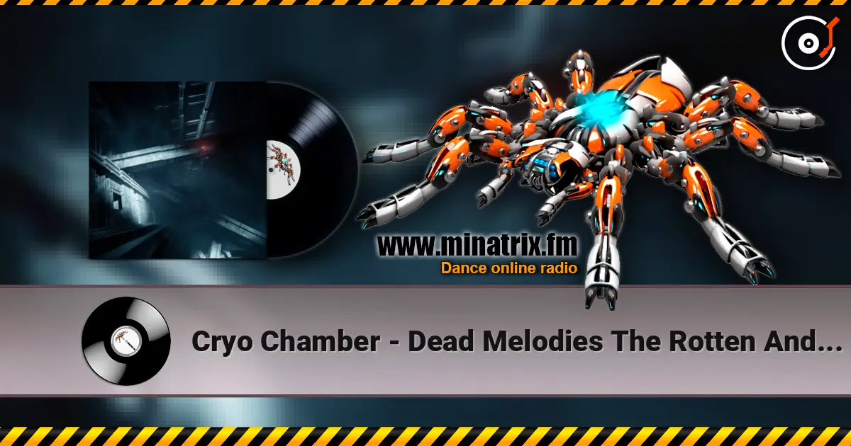 Cryo Chamber - Dead Melodies The Rotten And The Damned listen online in high quality | Minatrix.FM