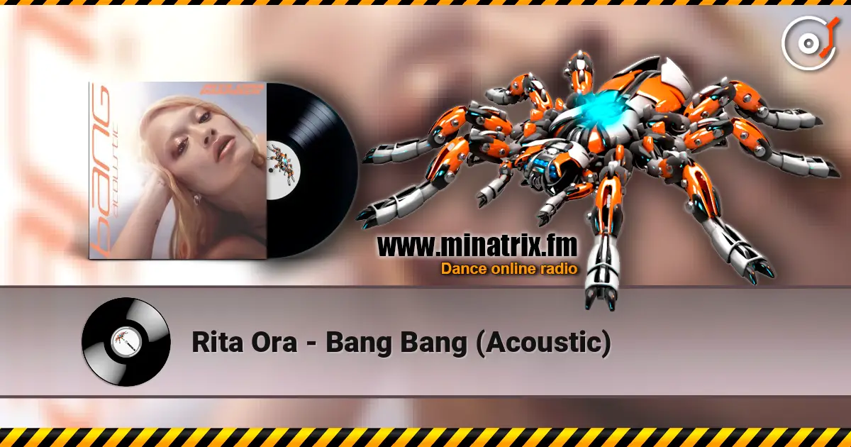 Rita Ora - Bang Bang (Acoustic) listen online in high quality | Minatrix.FM
