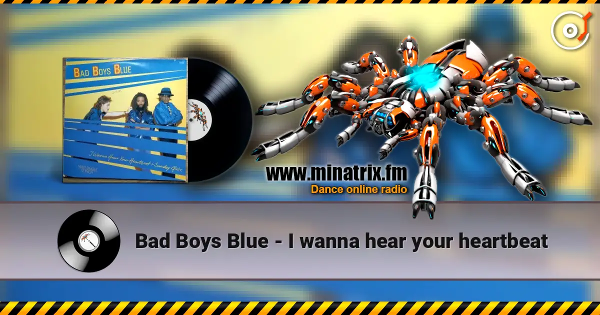 Bad Boys Blue - I wanna hear your heartbeat listen online in high quality | Minatrix.FM