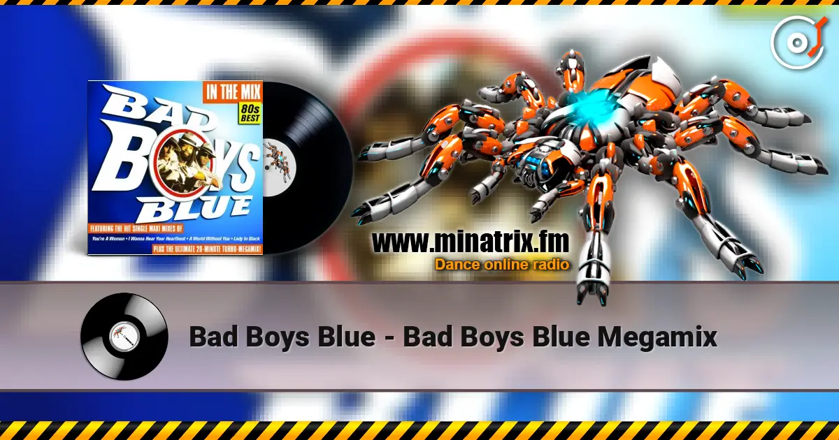 Bad Boys Blue - Bad Boys Blue Megamix listen online in high quality | Minatrix.FM