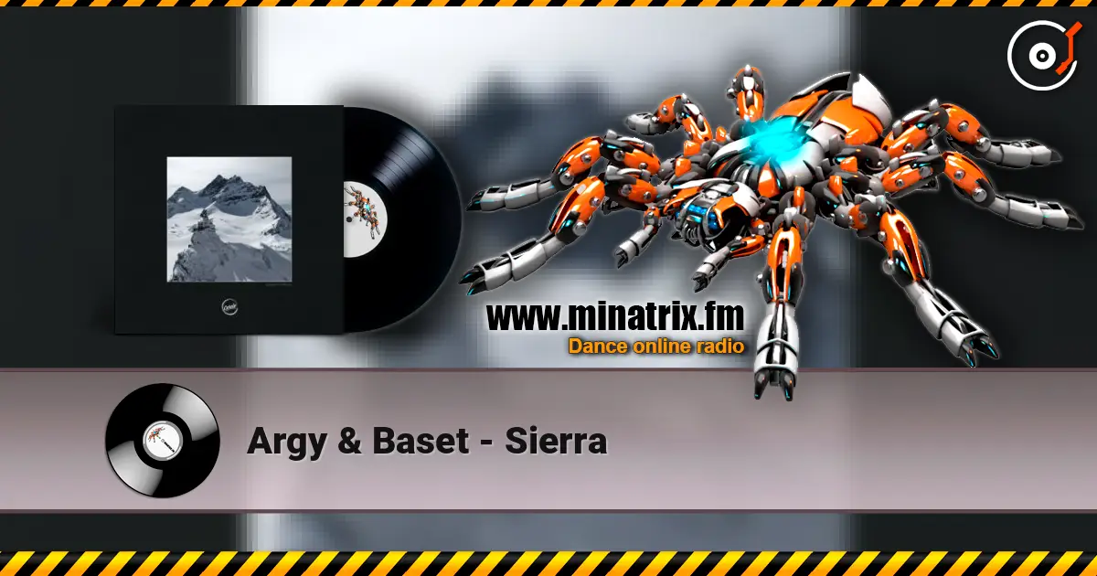 Argy & Baset - Sierra listen online in high quality | Minatrix.FM