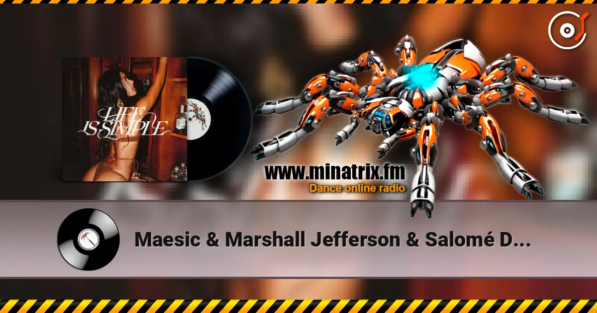 Maesic & Marshall Jefferson & Salomé Das - Life Is Simple (Move Your Body) listen online in high quality | Minatrix.FM