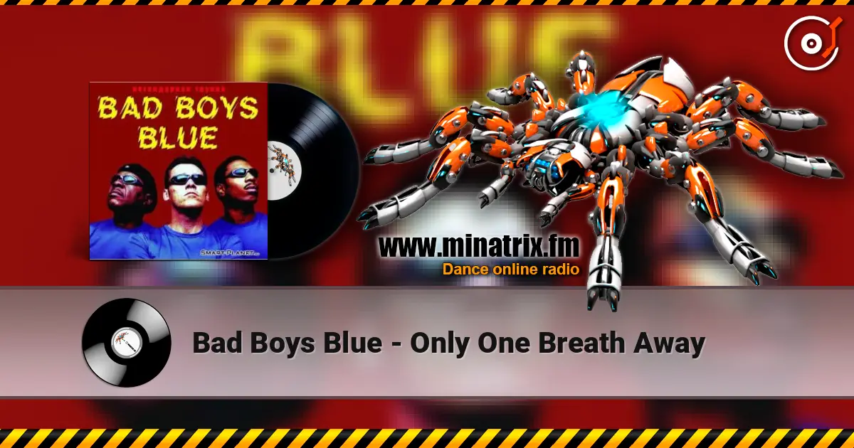Bad Boys Blue - Only One Breath Away listen online in high quality | Minatrix.FM