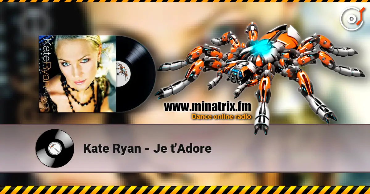 Kate Ryan - Je t'Adore listen online in high quality | Minatrix.FM