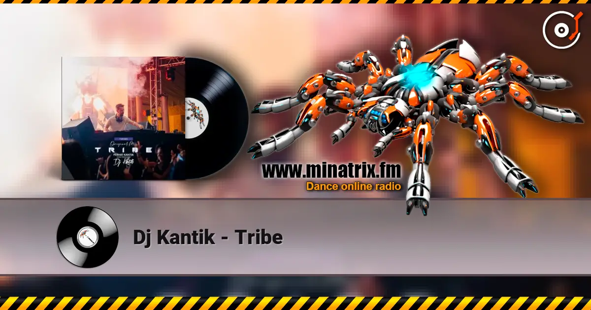 Dj Kantik - Tribe listen online in high quality | Minatrix.FM