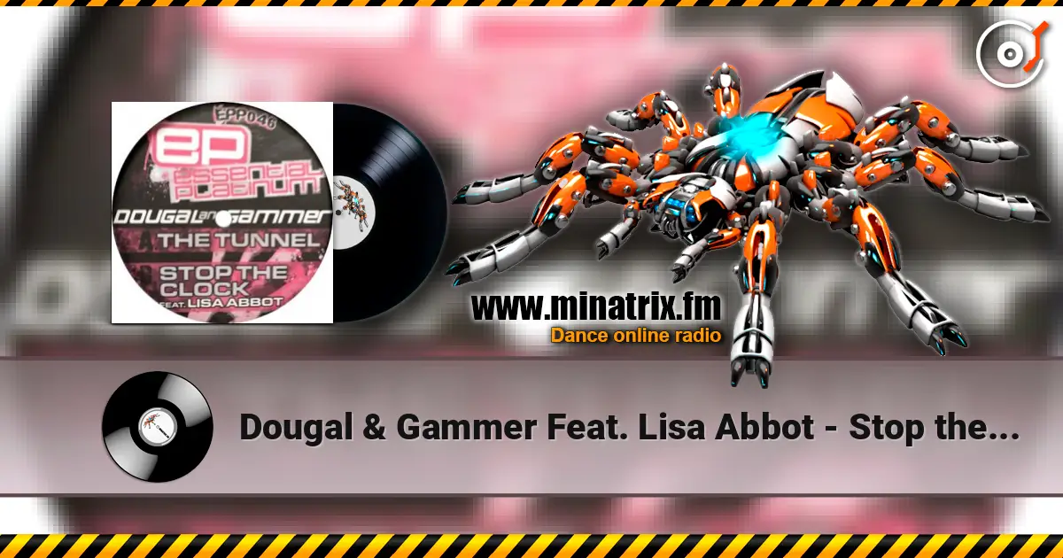Dougal & Gammer Feat. Lisa Abbot - Stop the clock listen online in high quality | Minatrix.FM
