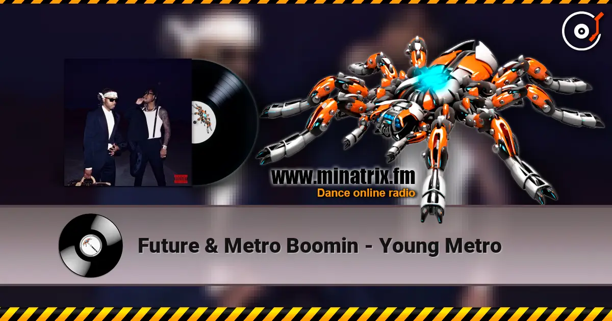 Future & Metro Boomin - Young Metro listen online in high quality | Minatrix.FM