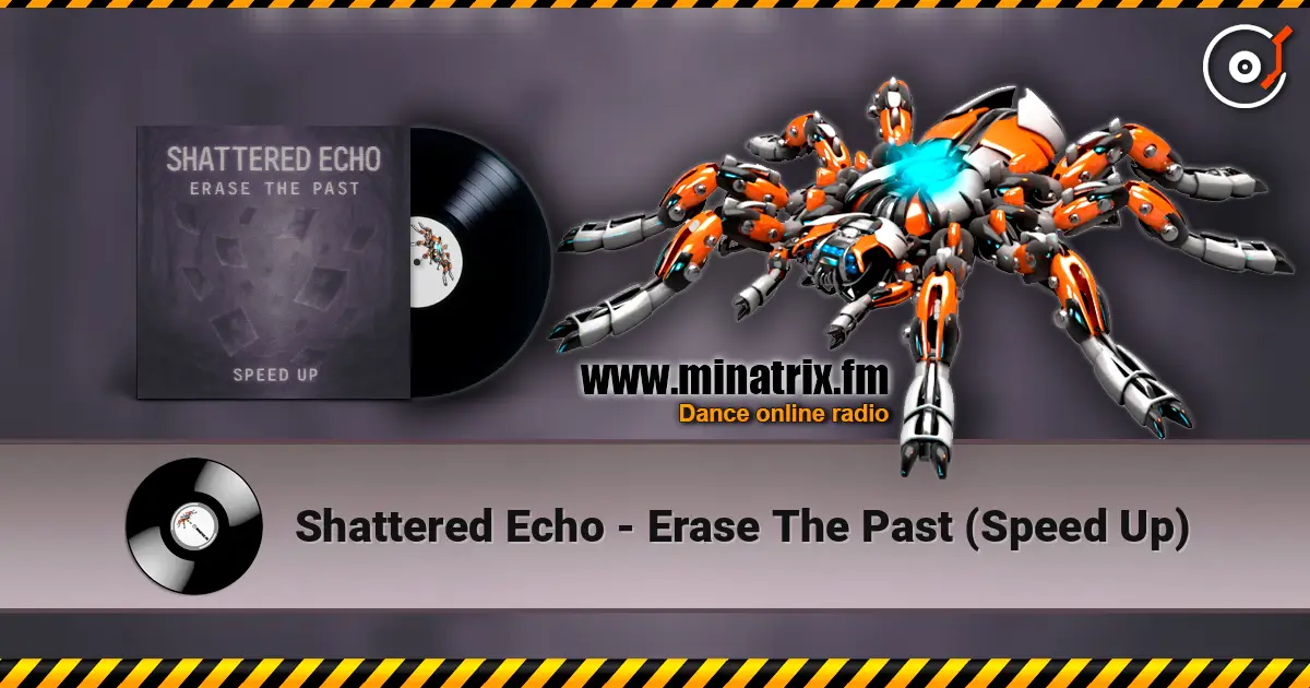 Shattered Echo - Erase The Past (Speed Up) listen online in high quality | Minatrix.FM