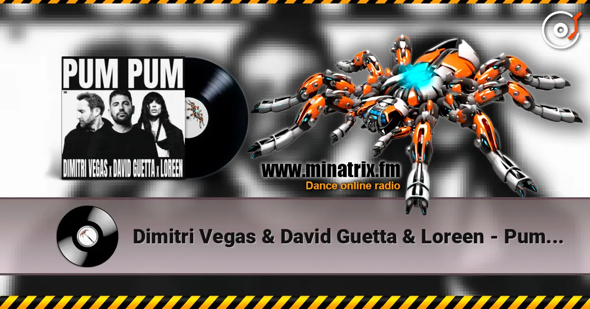 Dimitri Vegas & David Guetta & Loreen - Pum Pum listen online in high quality | Minatrix.FM