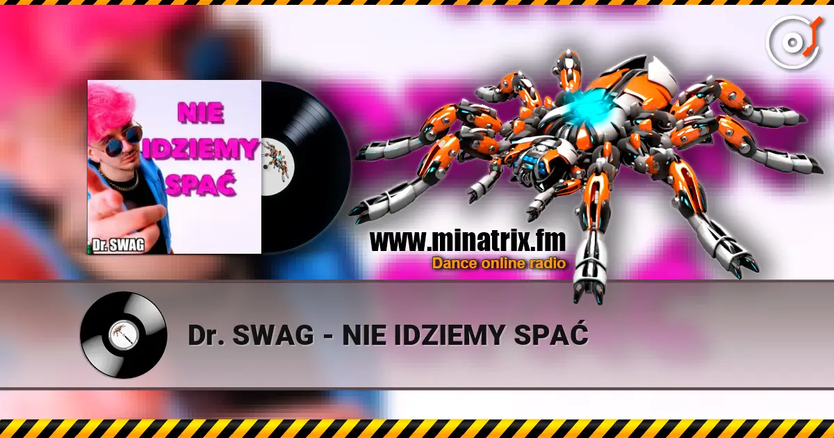 Dr. SWAG - NIE IDZIEMY SPAĆ listen online in high quality | Minatrix.FM