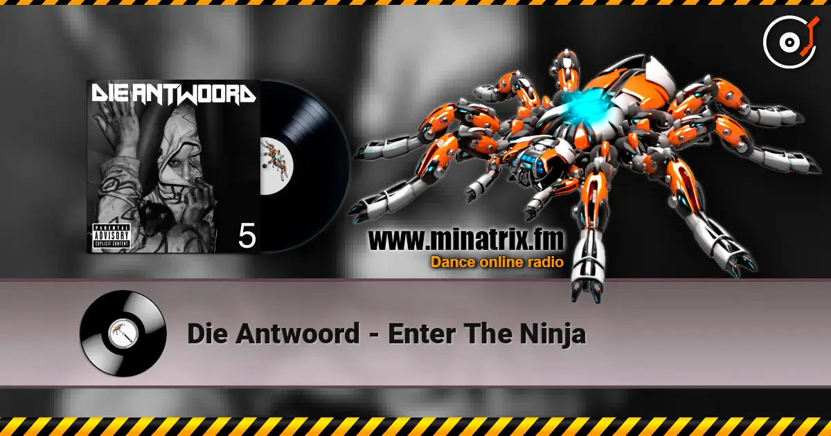 Die Antwoord - Enter The Ninja listen online in high quality | Minatrix.FM