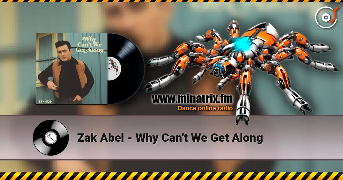 Zak Abel - Why Can't We Get Along listen online in high quality | Minatrix.FM