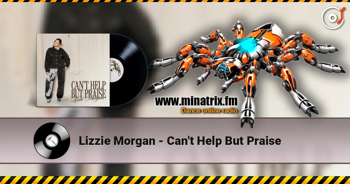 Lizzie Morgan - Can't Help But Praise listen online in high quality | Minatrix.FM