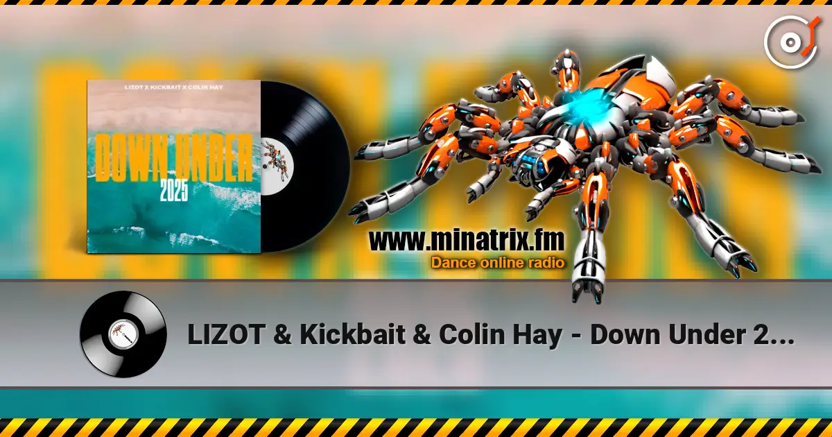 LIZOT & Kickbait & Colin Hay - Down Under 2025 listen online in high quality | Minatrix.FM