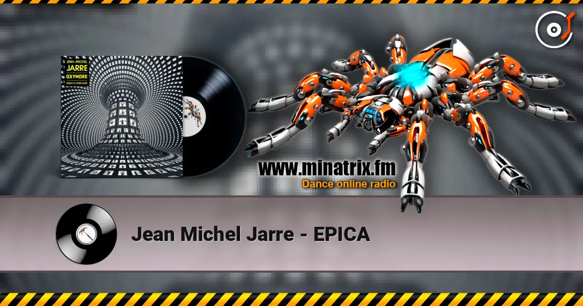 Jean Michel Jarre - EPICA listen online in high quality | Minatrix.FM