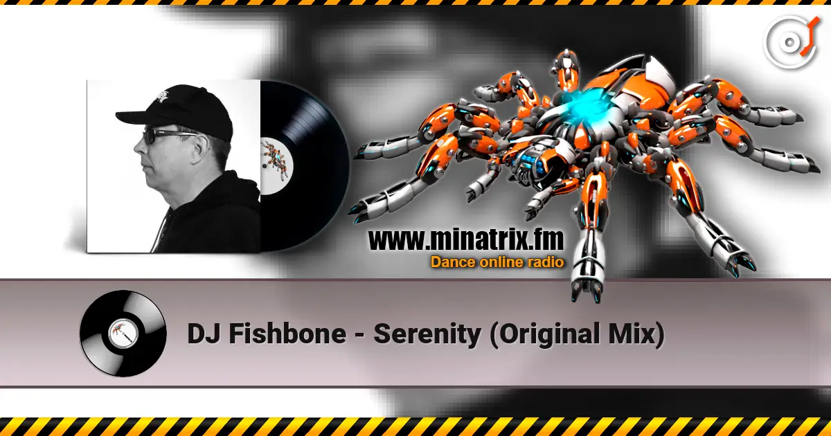 DJ Fishbone - Serenity (Original Mix) listen online in high quality | Minatrix.FM