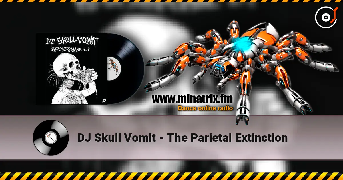 DJ Skull Vomit - The Parietal Extinction listen online in high quality | Minatrix.FM