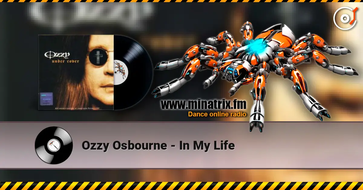 Ozzy Osbourne - In My Life listen online in high quality | Minatrix.FM