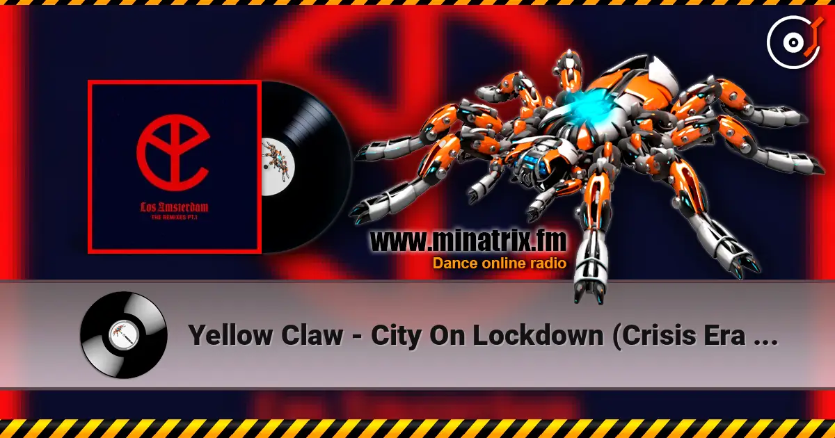 Yellow Claw - City On Lockdown (Crisis Era Remix) listen online in high quality | Minatrix.FM