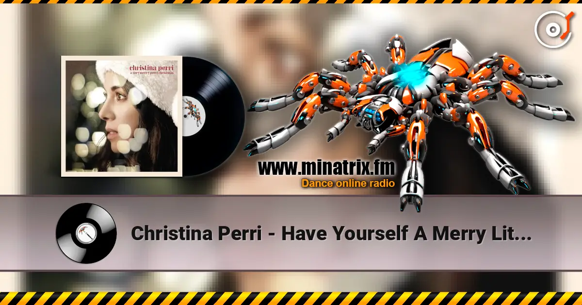 Christina Perri - Have Yourself A Merry Little Christmas listen online in high quality | Minatrix.FM