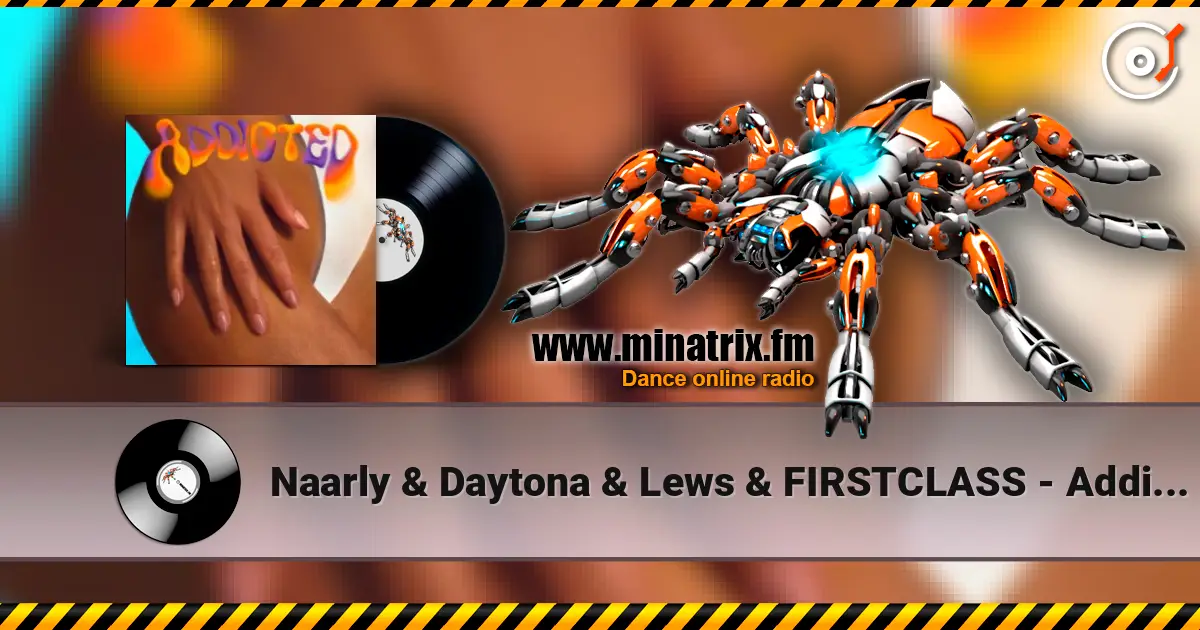 Naarly & Daytona & Lews & FIRSTCLASS - Addicted (feat. TIMID.) listen online in high quality | Minatrix.FM