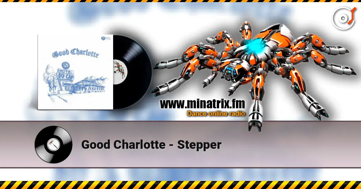Good Charlotte - Stepper listen online in high quality | Minatrix.FM
