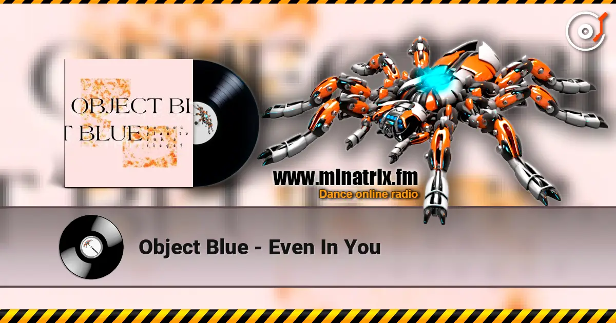Object Blue - Even In You listen online in high quality | Minatrix.FM