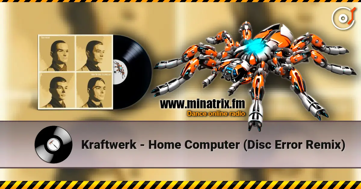 Kraftwerk - Home Computer (Disc Error Remix) listen online in high quality | Minatrix.FM