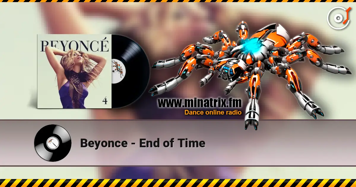 Beyonce - End of Time listen online in high quality | Minatrix.FM
