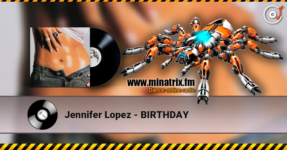 Jennifer Lopez - BIRTHDAY listen online in high quality | Minatrix.FM