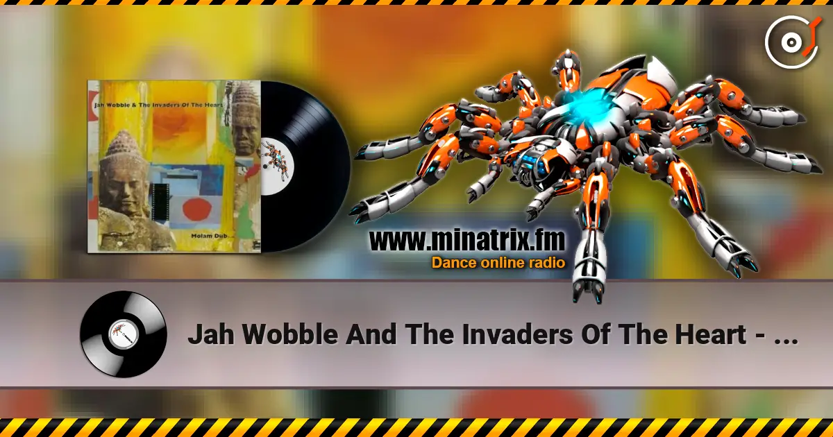 Jah Wobble And The Invaders Of The Heart - Lam Tang Way listen online in high quality | Minatrix.FM