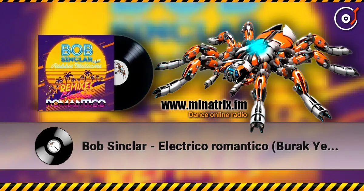 Bob Sinclar - Electrico romantico (Burak Yeter remix) listen online in high quality | Minatrix.FM