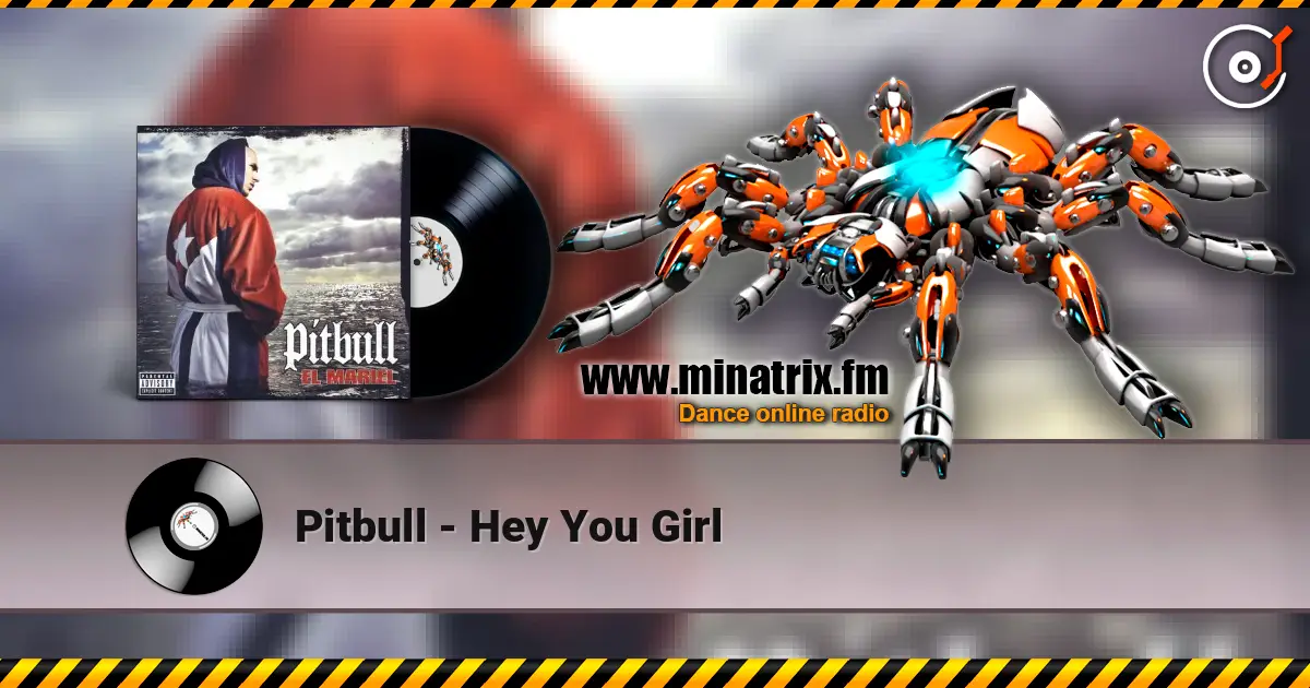 Pitbull - Hey You Girl listen online in high quality | Minatrix.FM