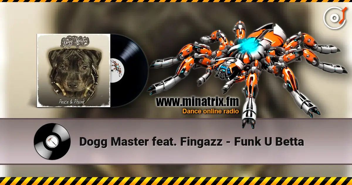 Dogg Master feat. Fingazz - Funk U Betta listen online in high quality | Minatrix.FM