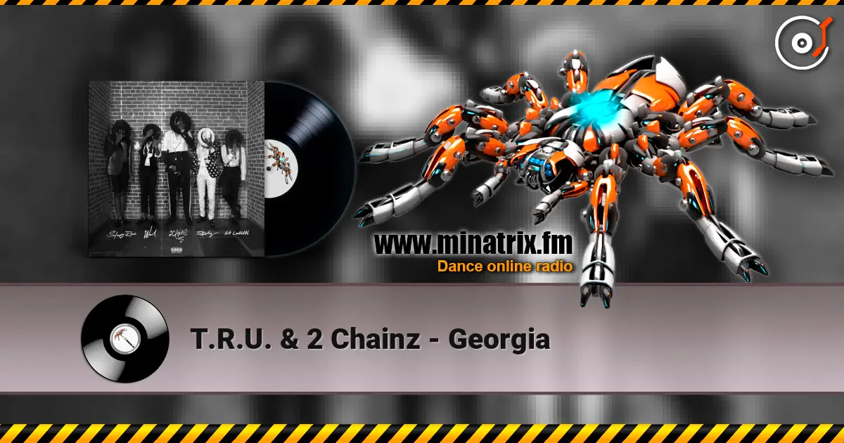 T.R.U. & 2 Chainz - Georgia listen online in high quality | Minatrix.FM